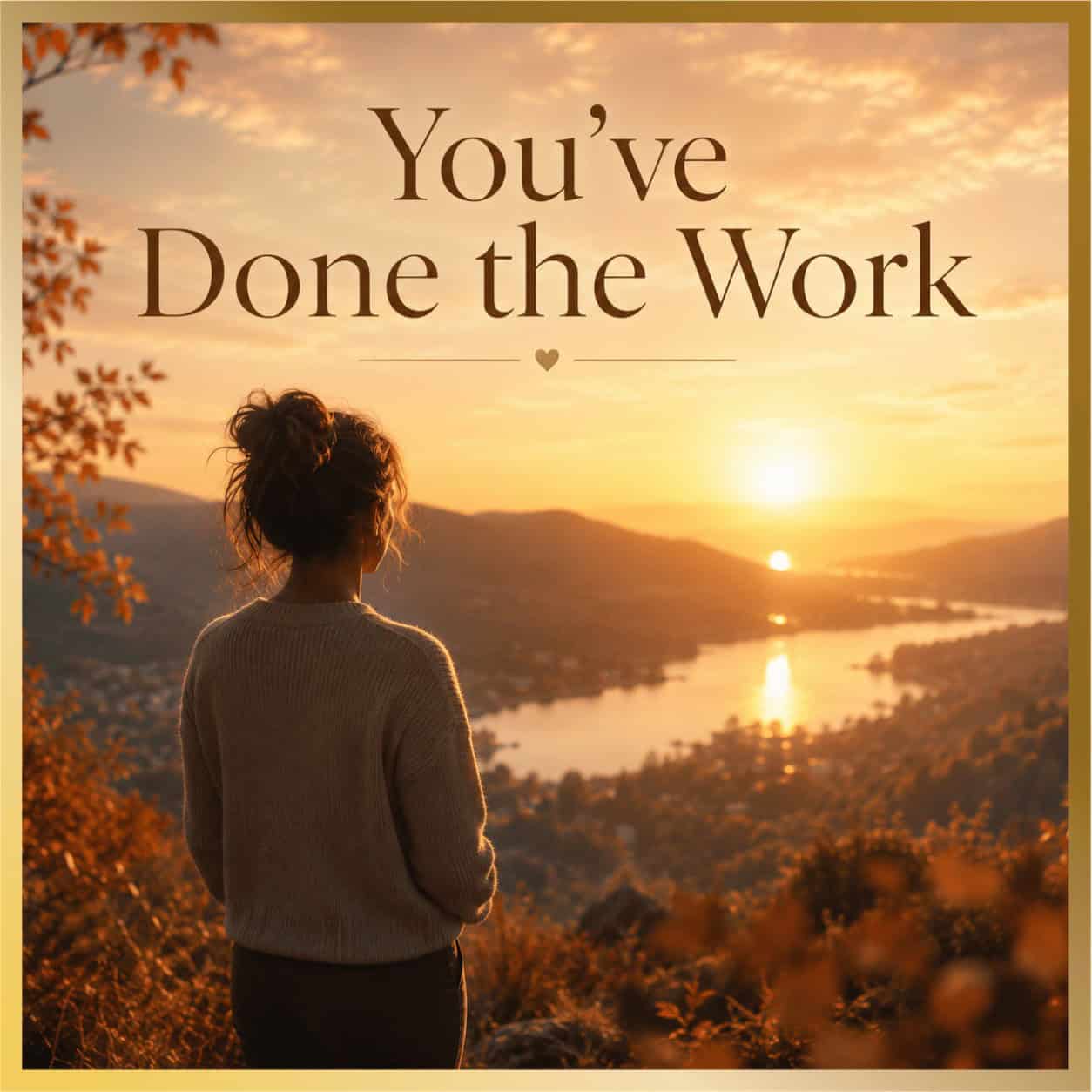You've done the work